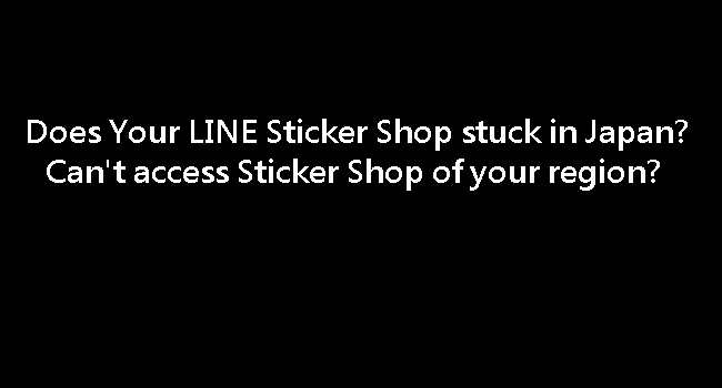 Can't Access LINE Sticker Shop of Your Region